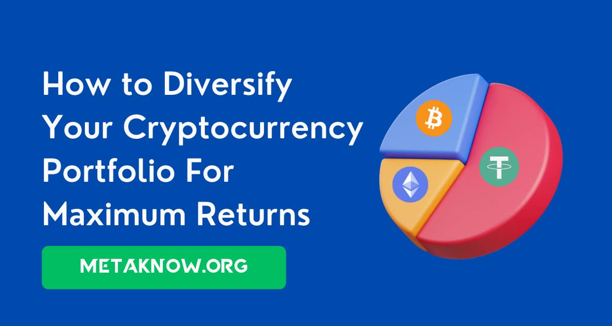 How to Diversify Your Cryptocurrency Portfolio for Maximum Returns