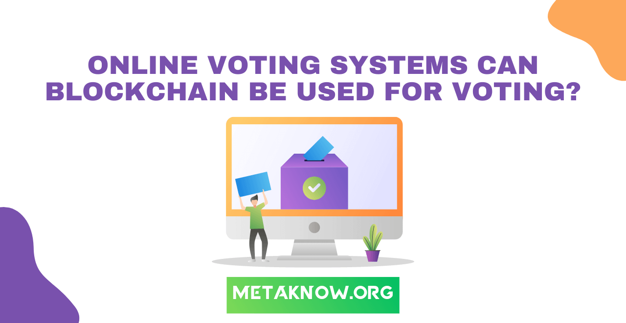 Online Voting Systems Can Blockchain Be Used for Voting?