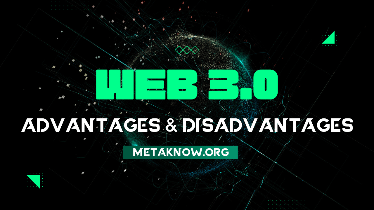 Web 3.0 advantages and disadvantages