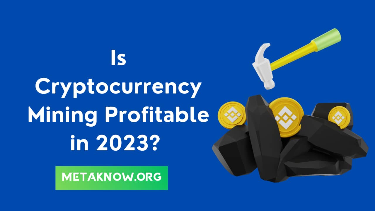 Is Cryptocurrency Mining Profitable in 2023