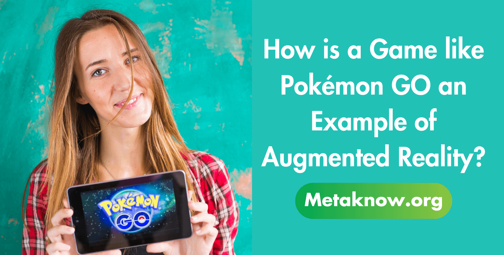 How is a Game like Pokémon GO an Example of Augmented Reality?