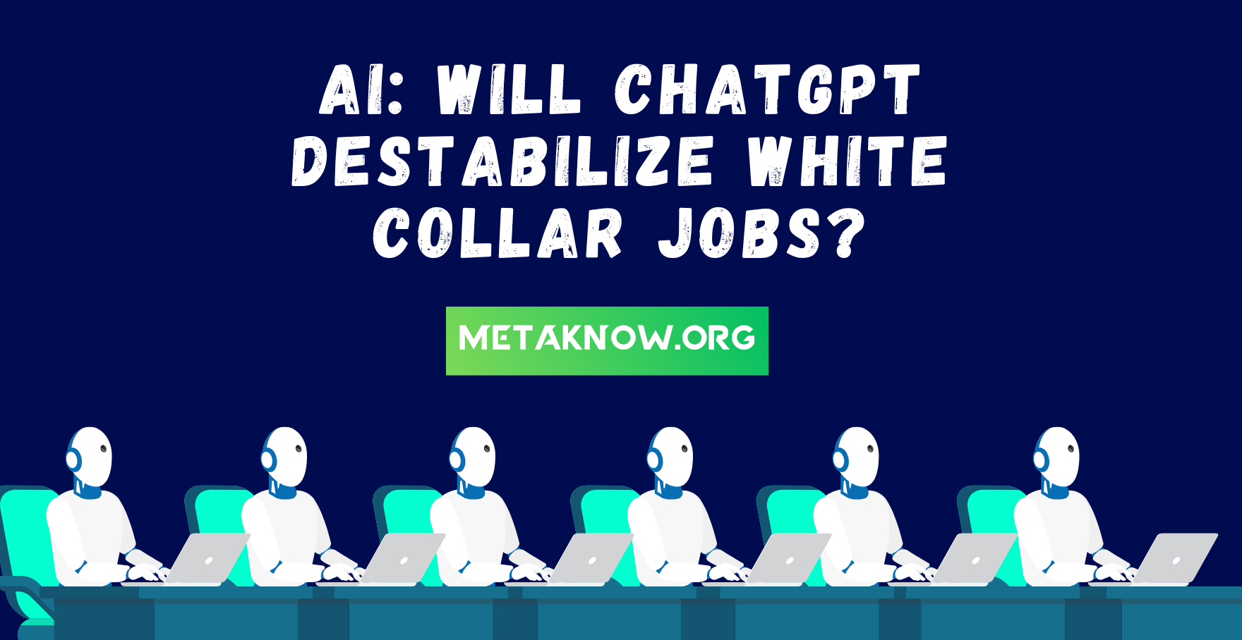 AI Will ChatGPT Destabilize White Collar Jobs