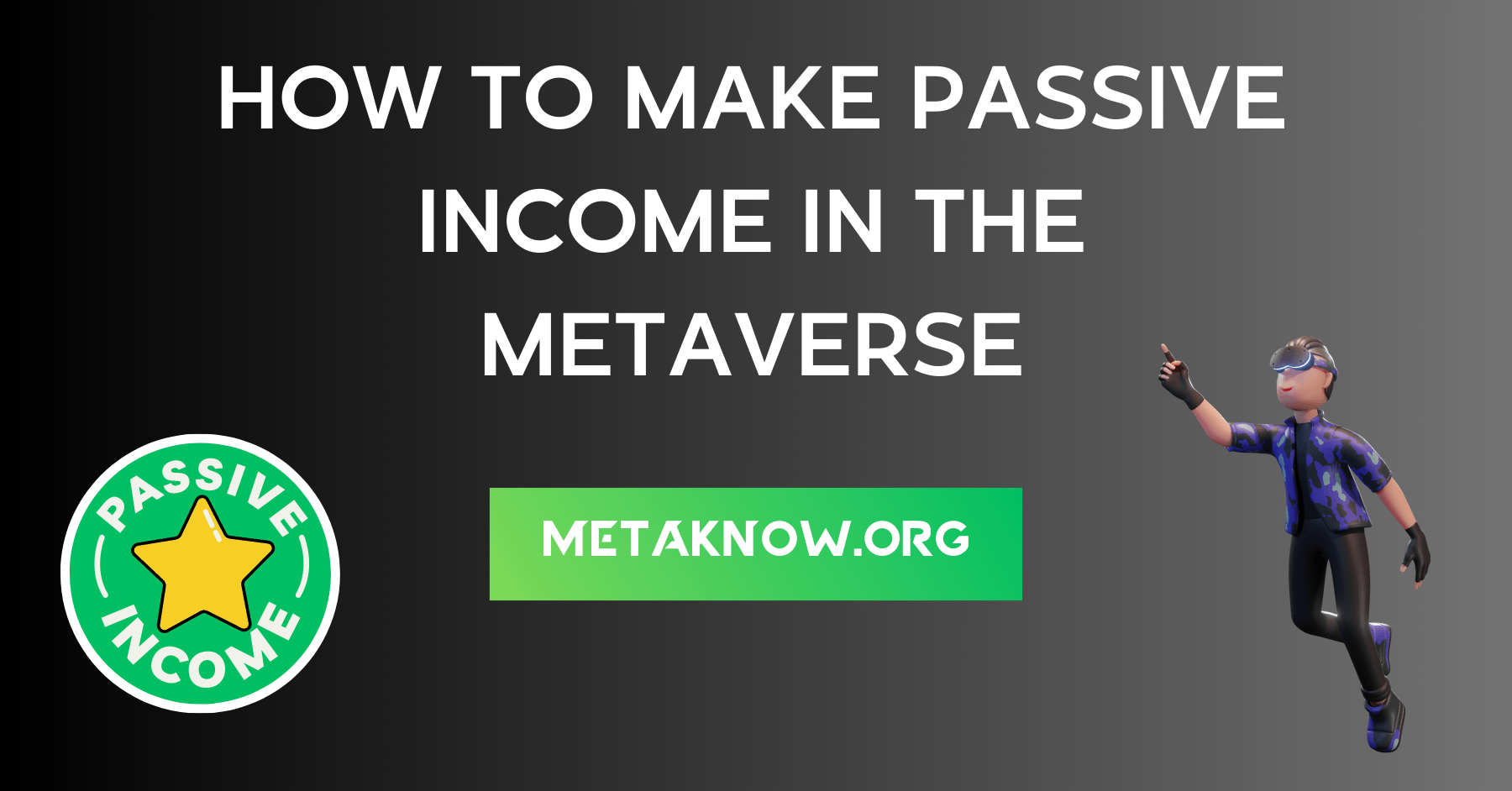 How to Make Passive Income in the Metaverse