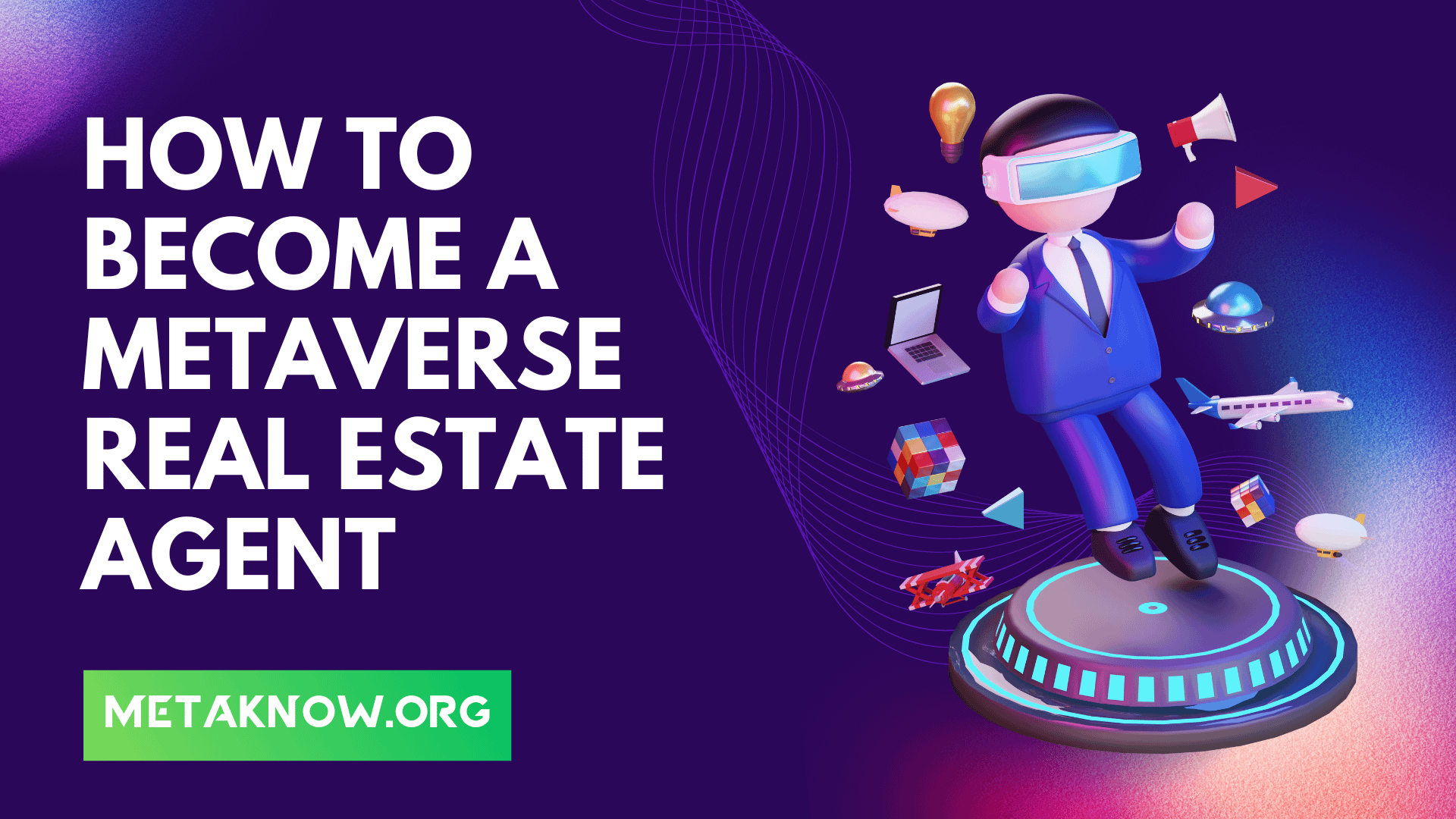 How to Become a Metaverse Real Estate Agent