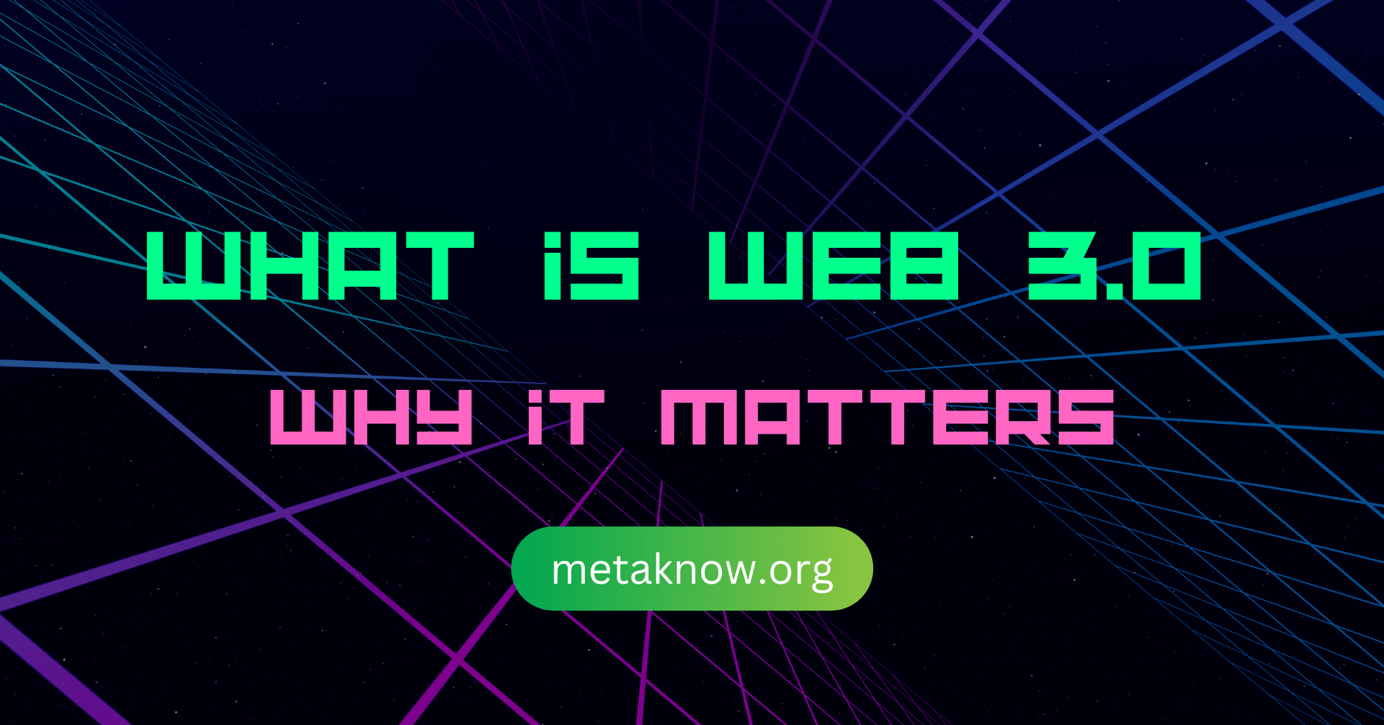 what is web 3.0 and why it matters