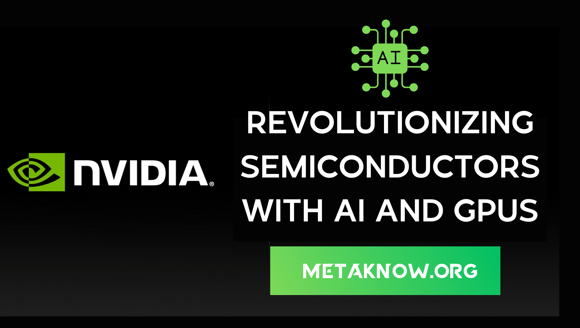 Nvidia: Revolutionizing Semiconductors with AI and GPUs