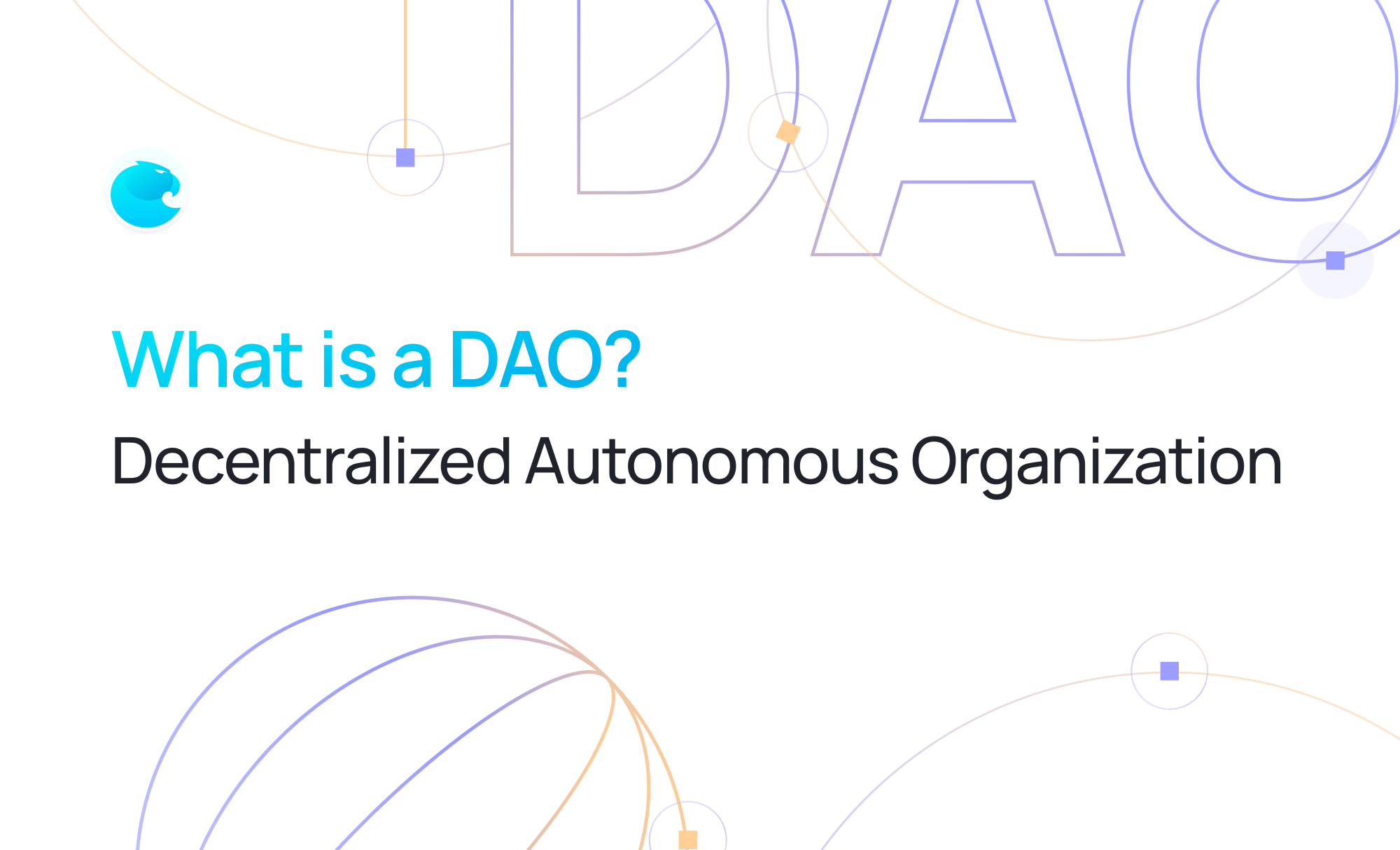 What Is A DAO (Decentralized Autonomous Organization)?
