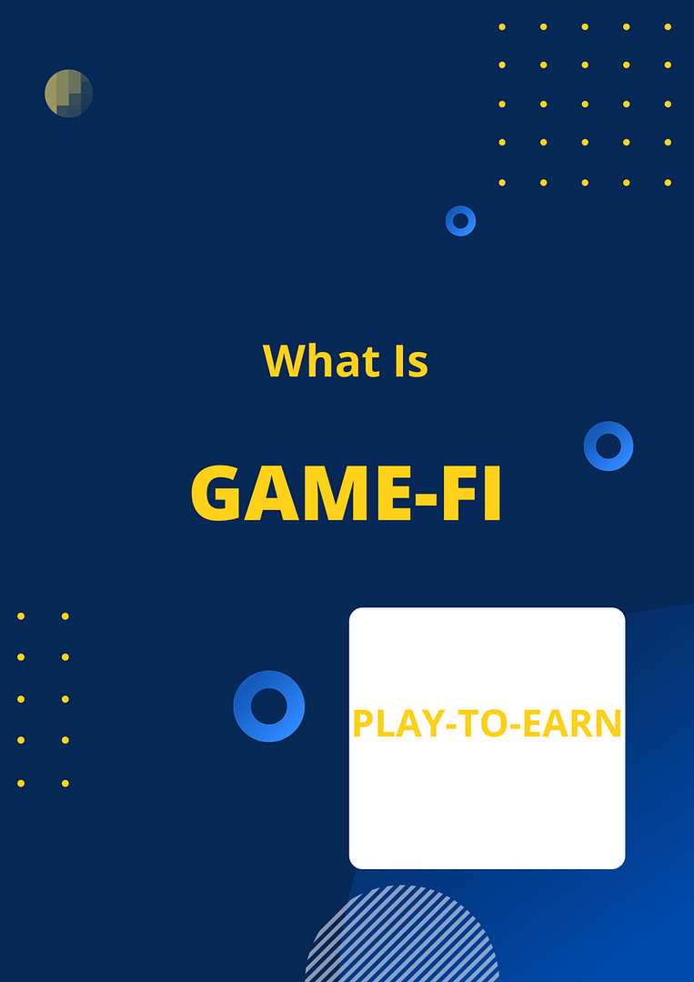 What Is GameFi: Understanding Play-To-Earn Blockchain Games