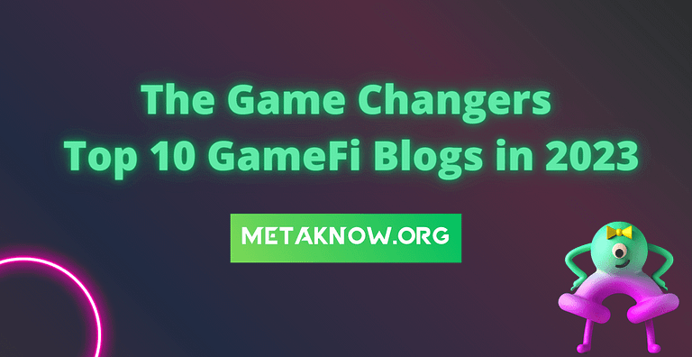 The Game Changers: Top 10 GameFi Blogs in 2023
