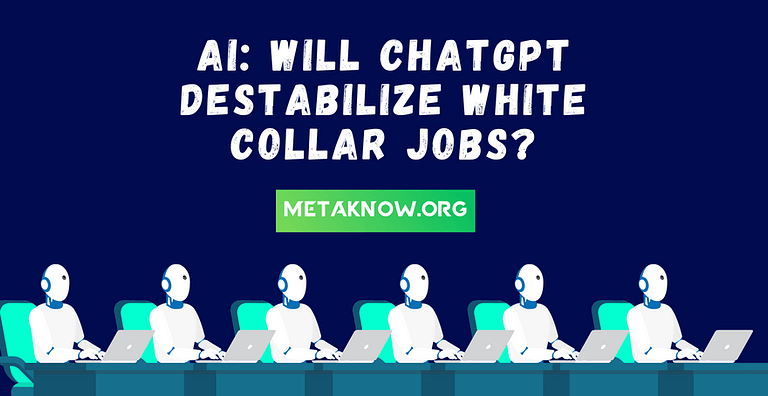 Artificial Intelligence: Will ChatGPT Destabilize White-Collar Jobs?
