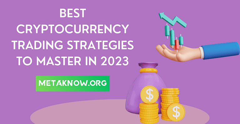 Best Cryptocurrency Trading Strategies To Master in 2023