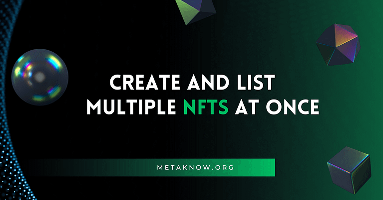 A Step-by-Step Guide to Creating and Listing Multiple NFTs at Once