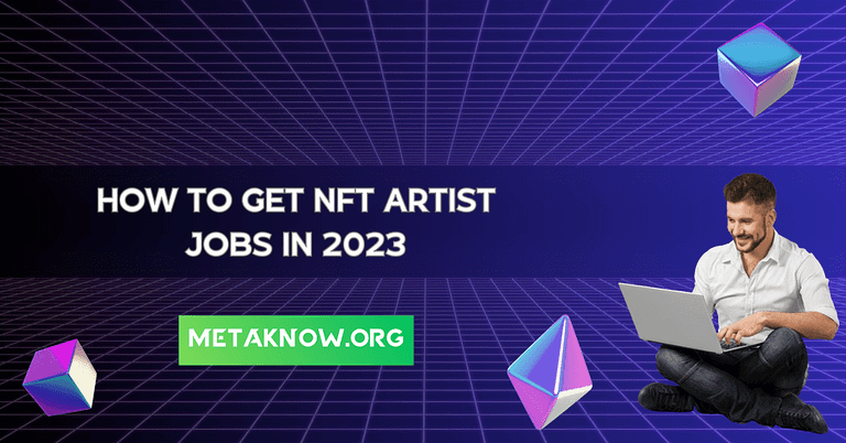 How to Get NFT Artist Jobs in 2023