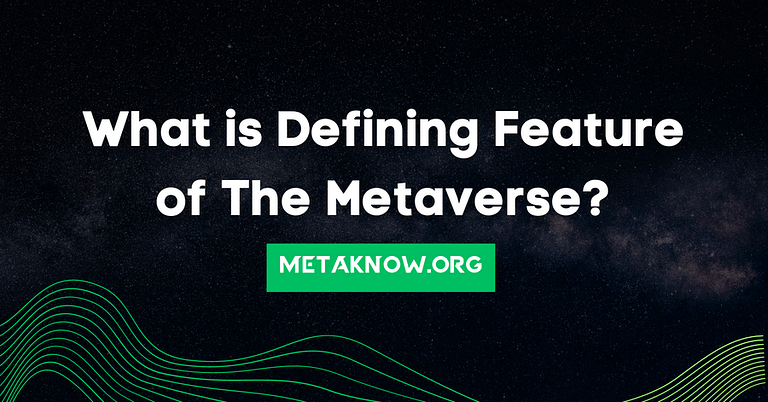 What is Defining Feature of the Metaverse?