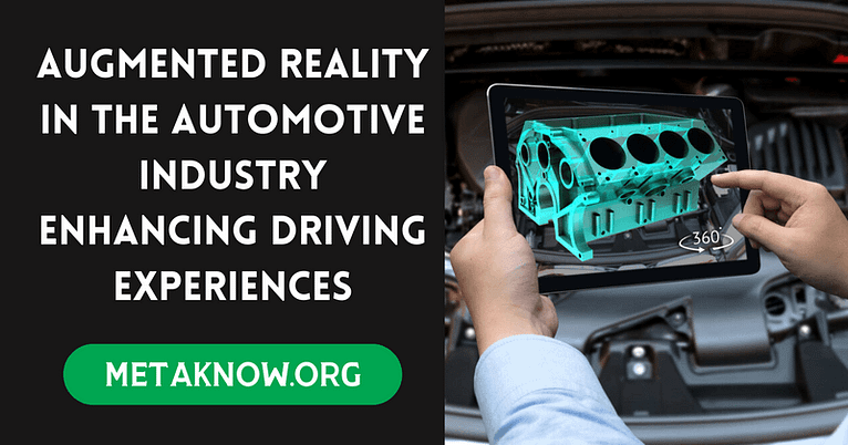 Augmented Reality in the Automotive Industry: Enhancing Driving Experiences