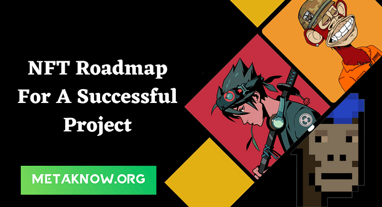 Creating the Ideal NFT Roadmap for a Successful Project — A Complete Guide