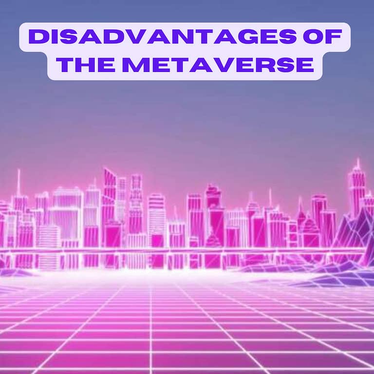 Challenges and Disadvantages of the Metaverse